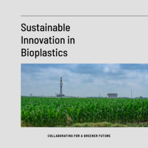 Embracing a Sustainable Future: Bioplastics' Rise