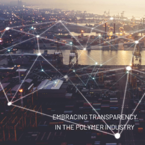 Transparency: The Key to Trust in the Polymer Industry