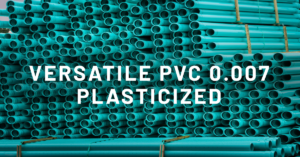 PVC 0.007 Plasticized: A Comprehensive Guide