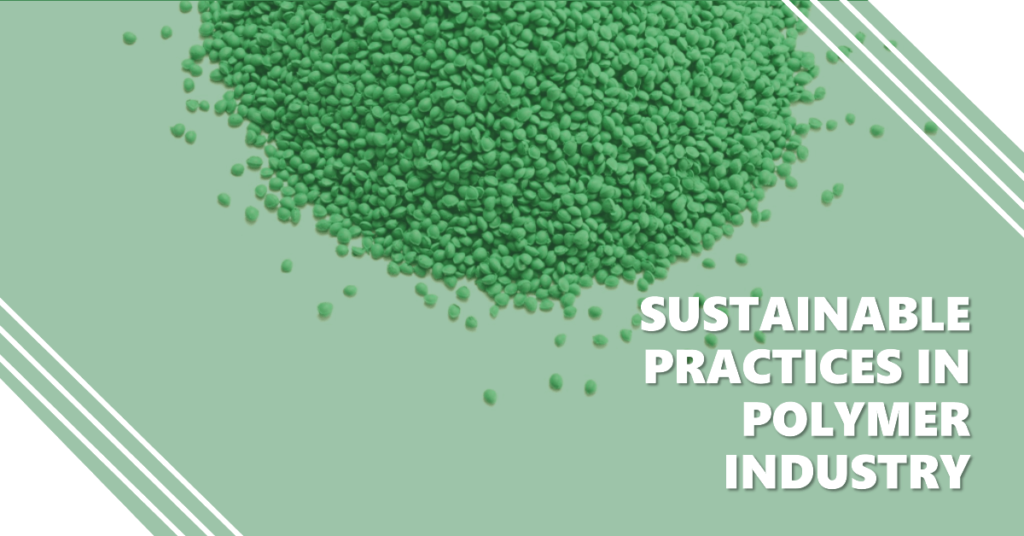 Sustainable Practices in Polymer Industry